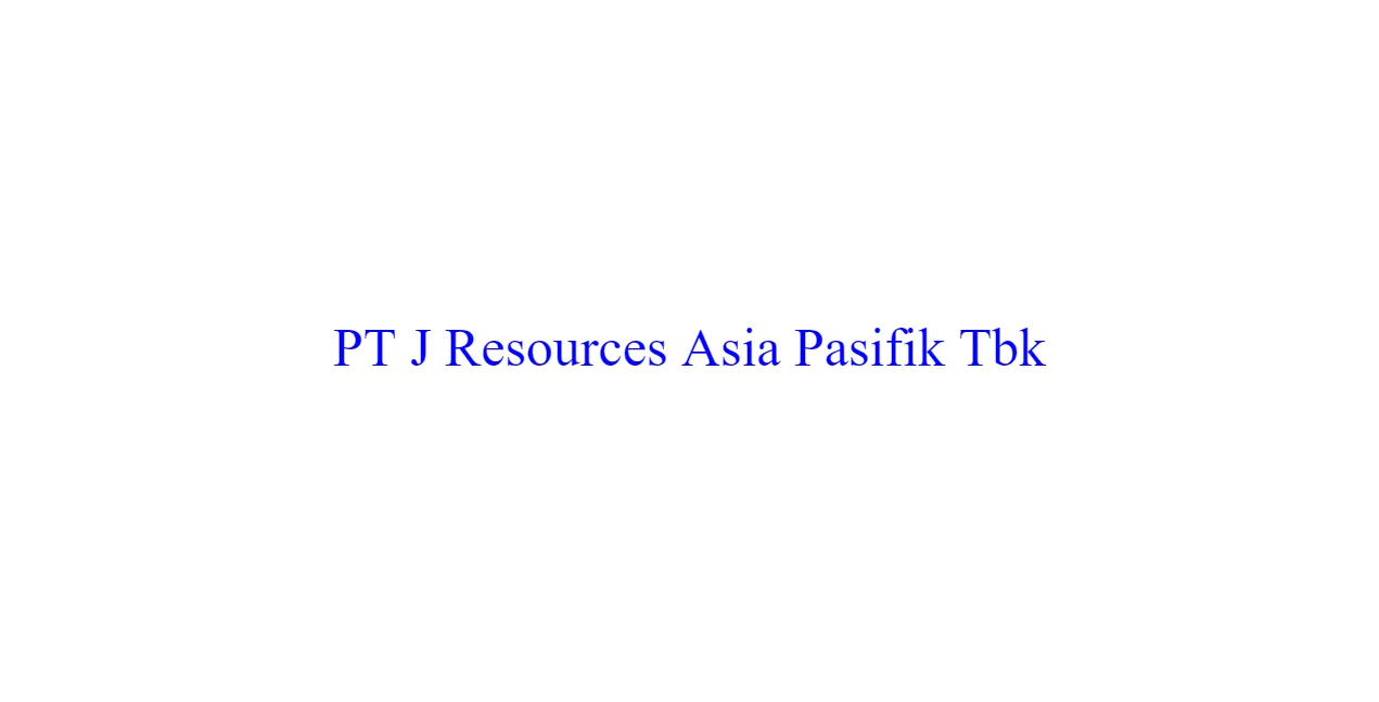 Loker fresh-graduate development program PT J resources asia pasifik tbk sulawesi utara 2024